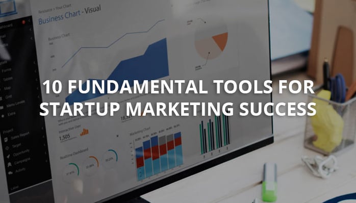 10_Fundamental_Tools-For-Startup-Marketing-Success.jpeg