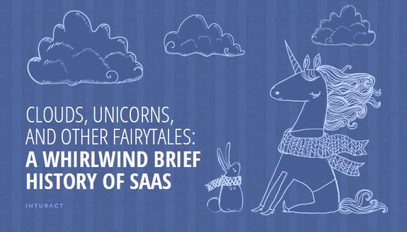 Clouds,-Unicorns,-and-Other-Fairytales-A-Whirlwind-Brief-History-of-SaaS-Blog-IMG.png