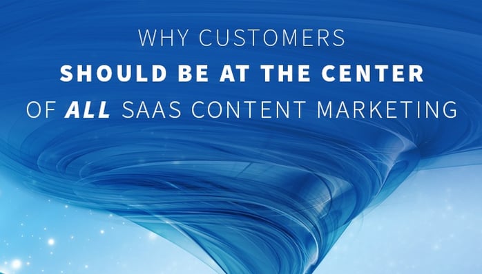 Why_Customers_Should_Be_at_the_Center_of_ALL_SaaS_Content_Marketing.jpg