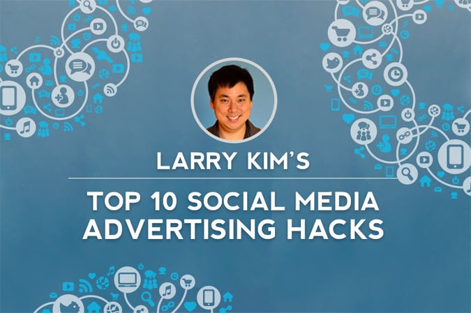 Larry Kim Top 10 Social Media Hacks