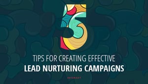 5-Tips-for-Creating-Effective-Lead-Nurturing-Campaigns-Blog-IMG.png