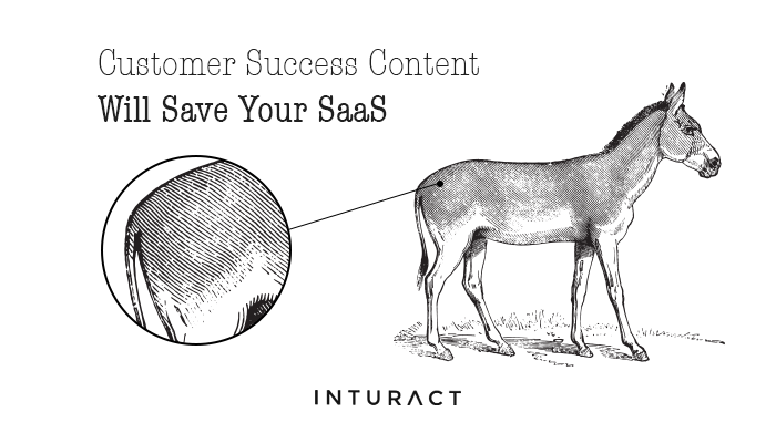 Customer Success Content Will Save Your SaaS